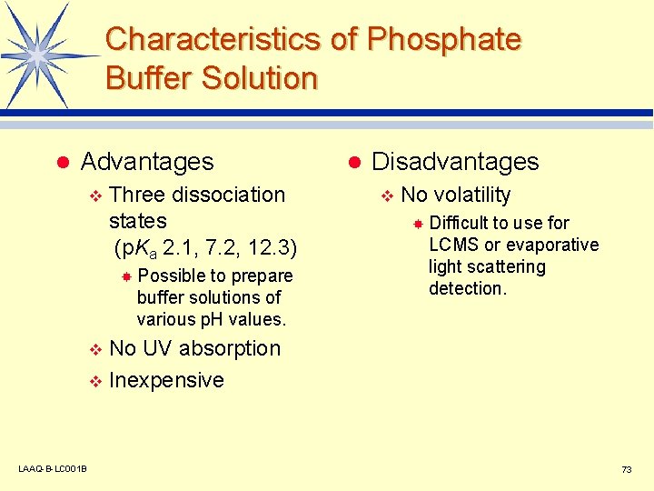 Characteristics of Phosphate Buffer Solution l Advantages v Three dissociation states (p. Ka 2.