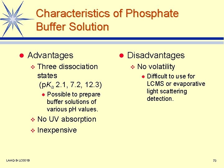 Characteristics of Phosphate Buffer Solution l Advantages v Three dissociation states (p. Ka 2.