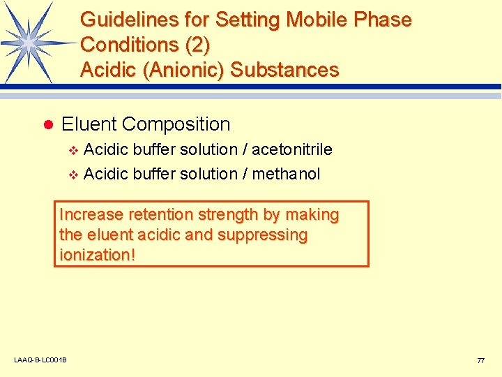 Guidelines for Setting Mobile Phase Conditions (2) Acidic (Anionic) Substances l Eluent Composition Acidic