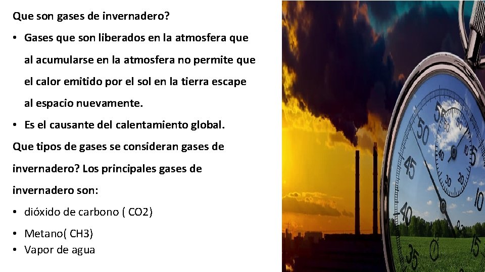 Que son gases de invernadero? • Gases que son liberados en la atmosfera que