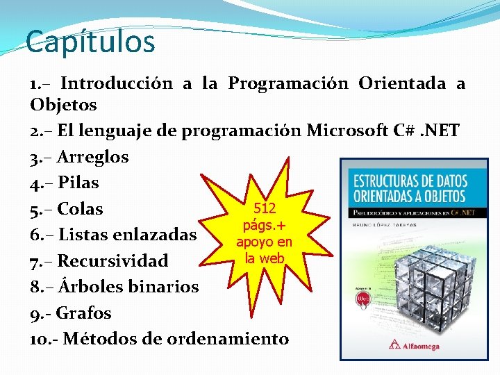 Capítulos 1. – Introducción a la Programación Orientada a Objetos 2. – El lenguaje