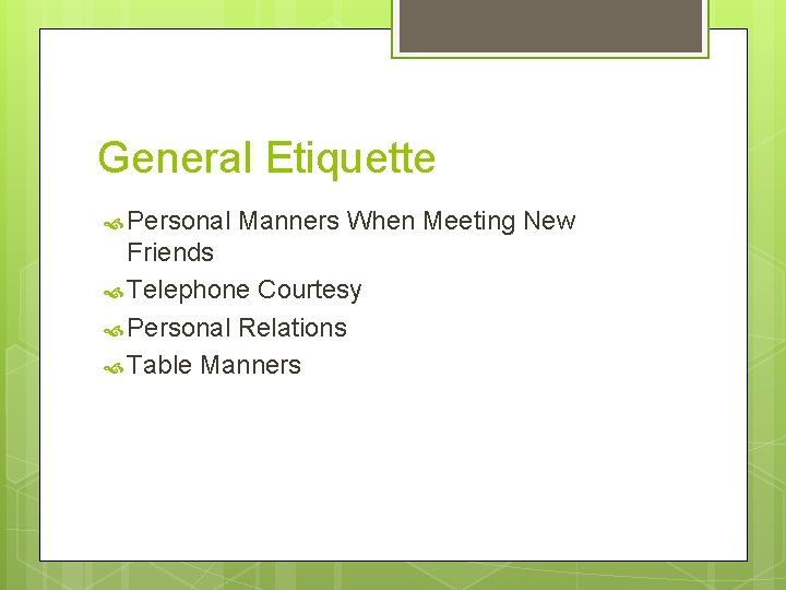 General Etiquette Personal Manners When Meeting New Friends Telephone Courtesy Personal Relations Table Manners