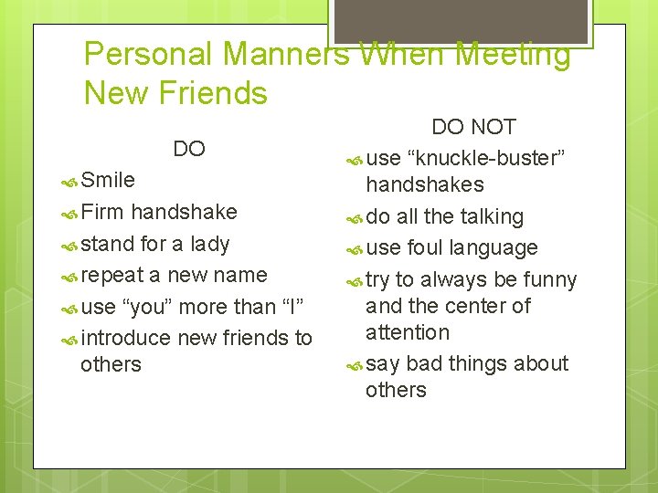 Personal Manners When Meeting New Friends DO Smile Firm handshake stand for a lady