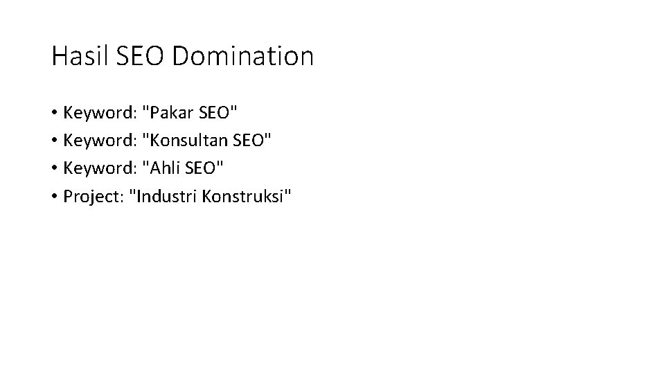 Hasil SEO Domination • Keyword: "Pakar SEO" • Keyword: "Konsultan SEO" • Keyword: "Ahli