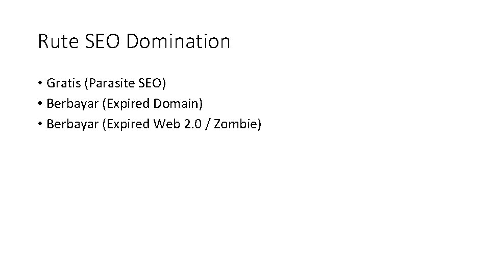 Rute SEO Domination • Gratis (Parasite SEO) • Berbayar (Expired Domain) • Berbayar (Expired