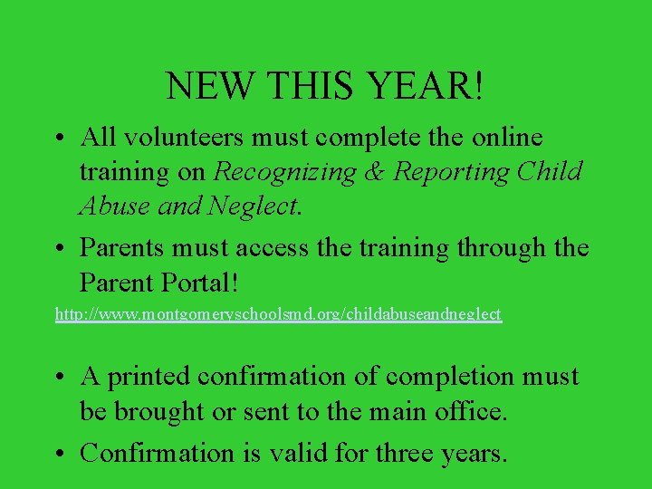 NEW THIS YEAR! • All volunteers must complete the online training on Recognizing &