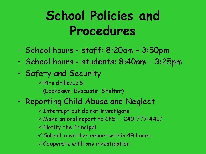 School Policies and Procedures • School hours - staff: 8: 20 am – 3: