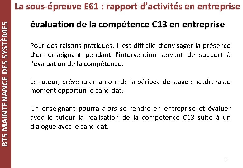 BTS MAINTENANCE DES SYSTÈMES La sous-épreuve E 61 : rapport d’activités en entreprise évaluation BTS MAINTENANCE DES SYSTÈMES La sous-épreuve E 61 : rapport d’activités en entreprise évaluation