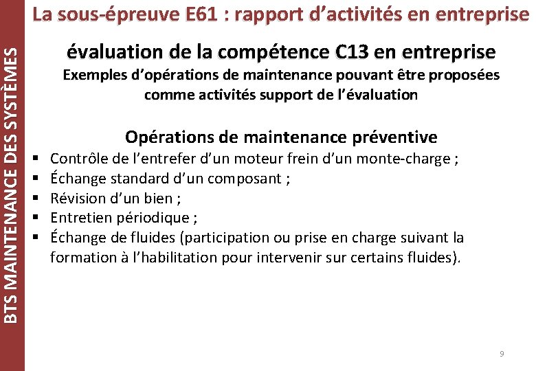 BTS MAINTENANCE DES SYSTÈMES La sous-épreuve E 61 : rapport d’activités en entreprise évaluation