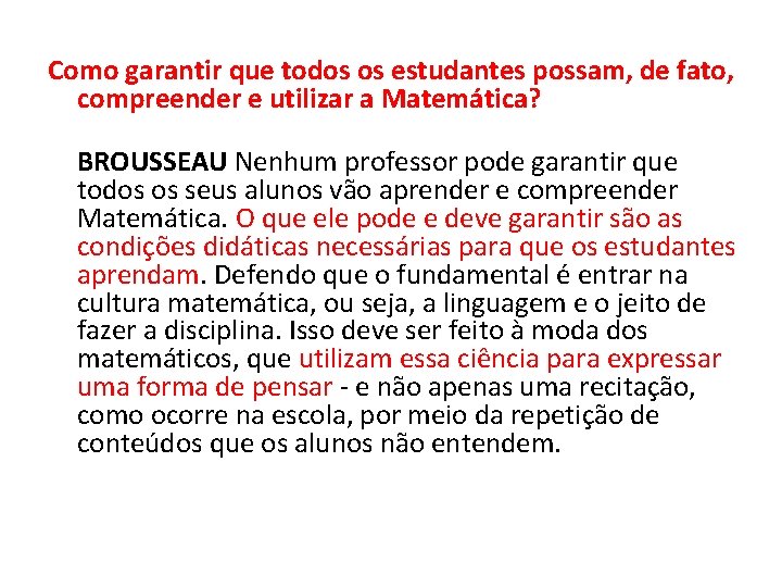 Como garantir que todos os estudantes possam, de fato, compreender e utilizar a Matemática?