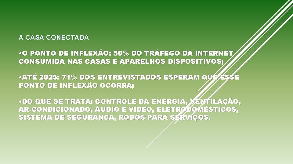 A CASA CONECTADA • O PONTO DE INFLEXÃO: 50% DO TRÁFEGO DA INTERNET CONSUMIDA