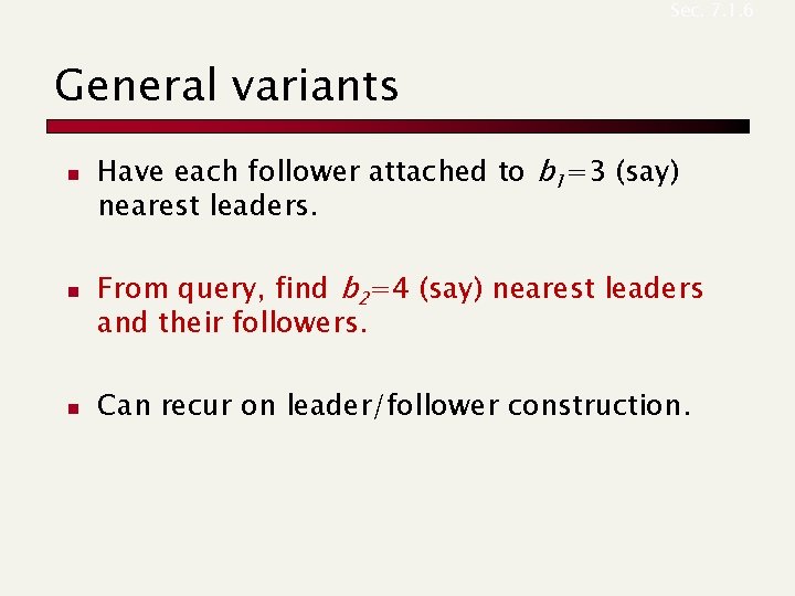 Sec. 7. 1. 6 General variants n n n Have each follower attached to