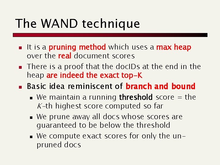 The WAND technique n n n It is a pruning method which uses a