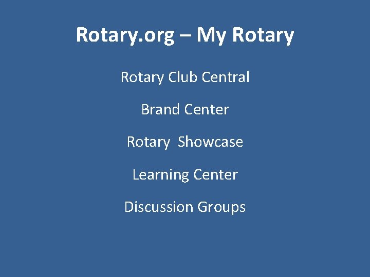 Rotary. org – My Rotary Club Central Brand Center Rotary Showcase Learning Center Discussion