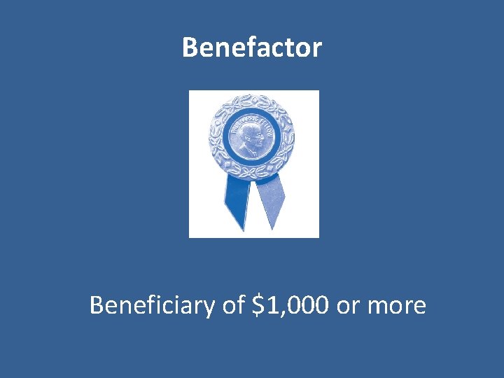 Benefactor Beneficiary of $1, 000 or more 