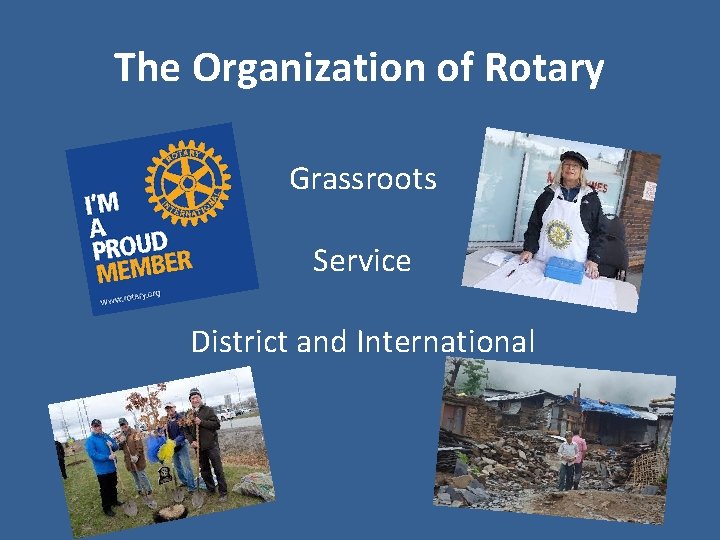 The Organization of Rotary Grassroots Service District and International 