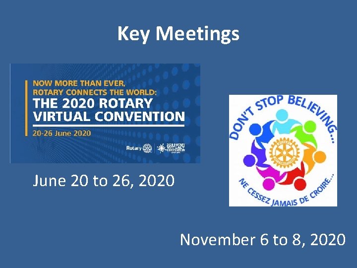 Key Meetings June 20 to 26, 2020 November 6 to 8, 2020 