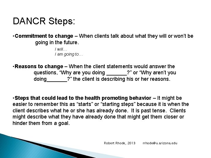 DANCR Steps: • Commitment to change – When clients talk about what they will