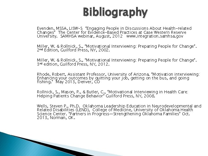 Bibliography Evenden, MSSA, LISW-S “Engaging People in Discussions About Health-related Changes” The Center for