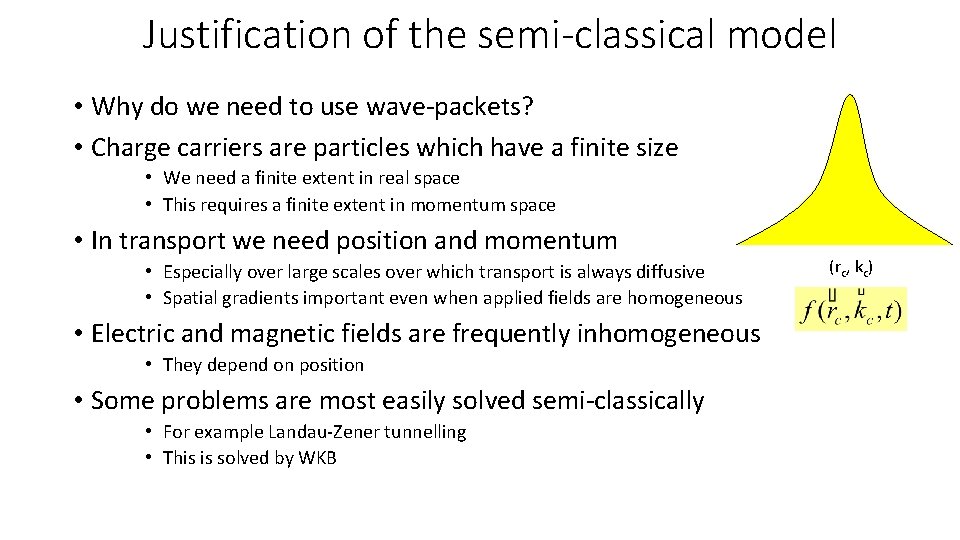 Justification of the semi-classical model • Why do we need to use wave-packets? •