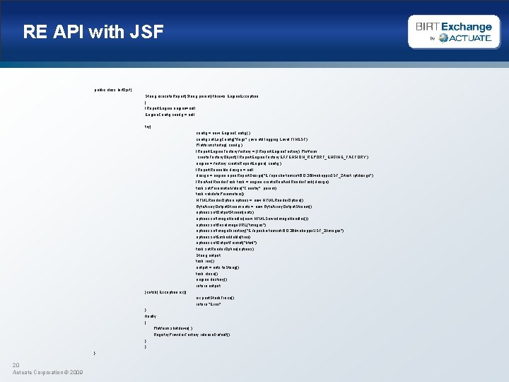 RE API with JSF public class birt 2 jsf { String execute. Report(String param)