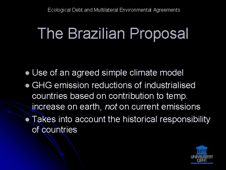 Ecological Debt and Multilateral Environmental Agreements The Brazilian Proposal l Use of an agreed