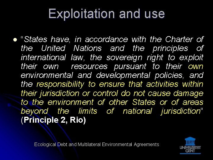 Exploitation and use l “States have, in accordance with the Charter of the United