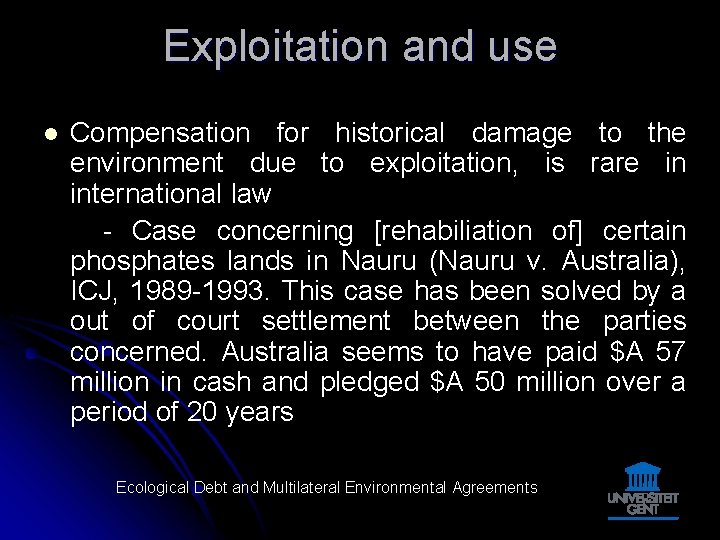 Exploitation and use l Compensation for historical damage to the environment due to exploitation,