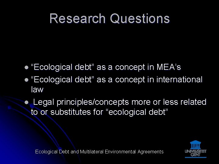 Research Questions l “Ecological debt” as a concept in MEA’s l “Ecological debt” as