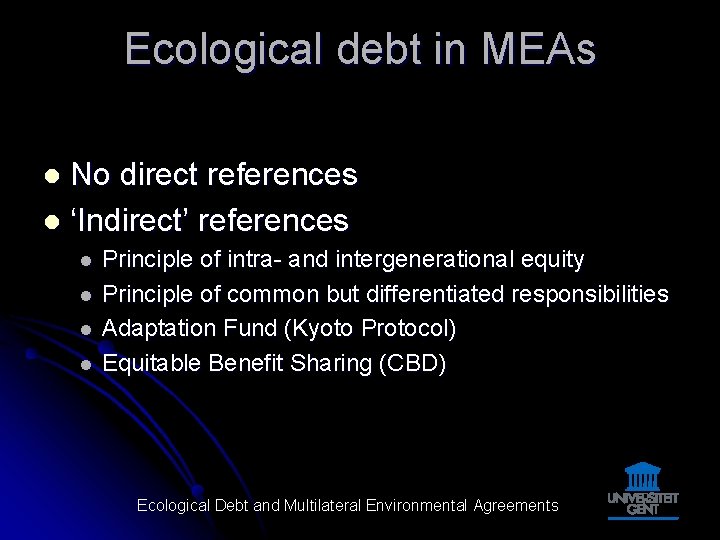 Ecological debt in MEAs No direct references l ‘Indirect’ references l l l Principle