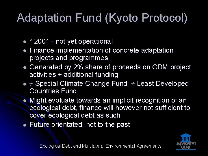 Adaptation Fund (Kyoto Protocol) l l l ° 2001 - not yet operational Finance