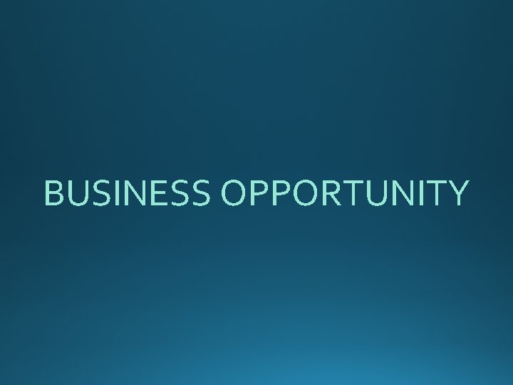 BUSINESS OPPORTUNITY 
