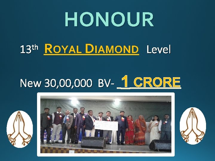HONOUR 13 th ROYAL DIAMOND Level New 30, 000 BV- 1 CRORE 