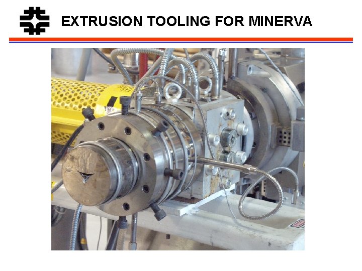 EXTRUSION TOOLING FOR MINERVA 
