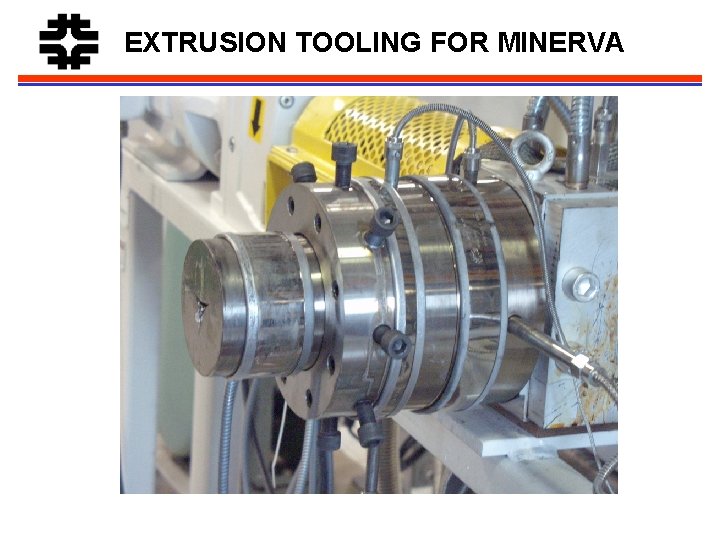 EXTRUSION TOOLING FOR MINERVA 