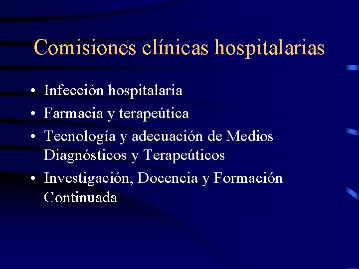 Comisiones clínicas hospitalarias • Infección hospitalaria • Farmacia y terapeútica • Tecnología y adecuación