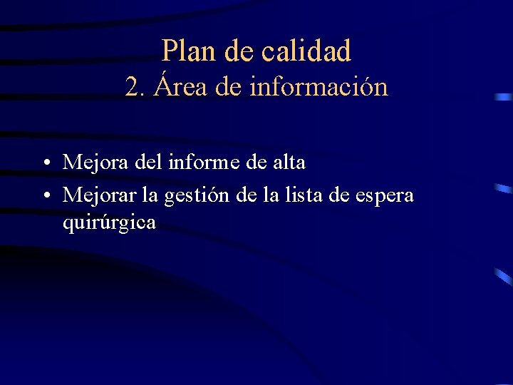 Plan de calidad 2. Área de información • Mejora del informe de alta •