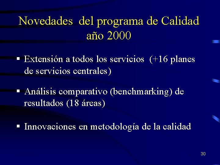 Novedades del programa de Calidad año 2000 § Extensión a todos los servicios (+16