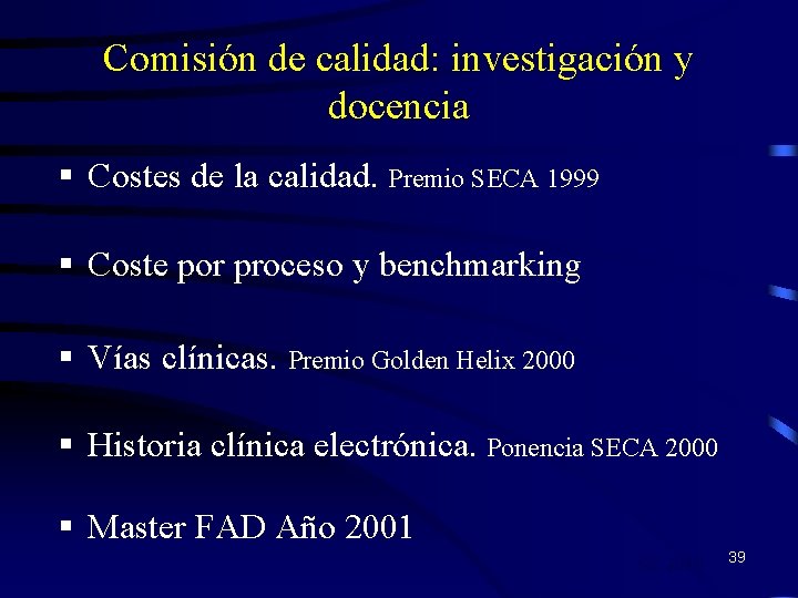 Comisión de calidad: investigación y docencia § Costes de la calidad. Premio SECA 1999