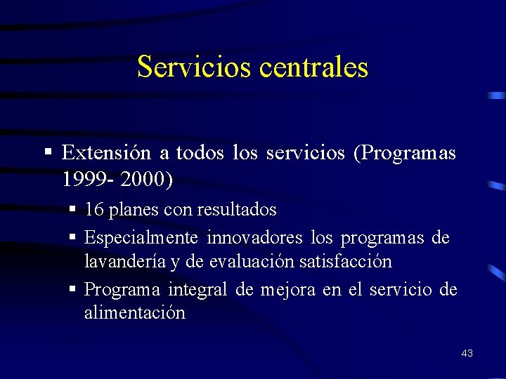 Servicios centrales § Extensión a todos los servicios (Programas 1999 - 2000) § 16