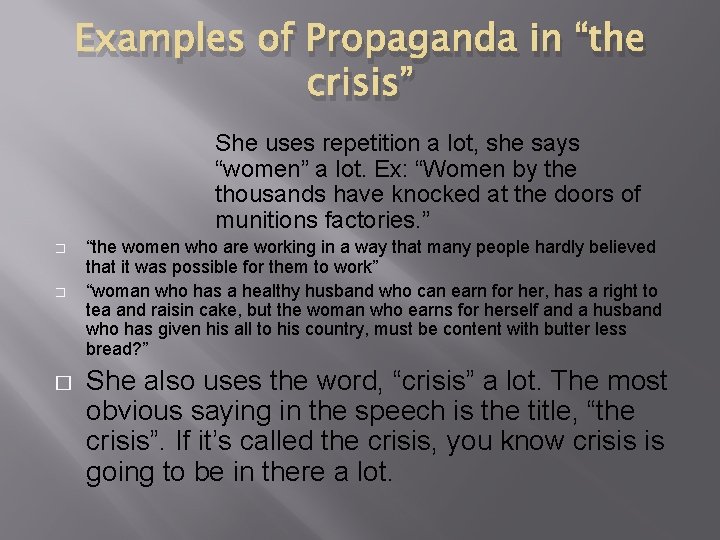 Examples of Propaganda in “the crisis” She uses repetition a lot, she says “women”