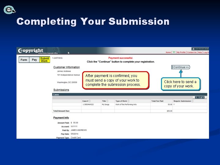 Completing Your Submission After payment is confirmed, you must send a copy of your