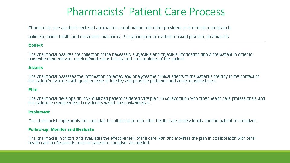 Pharmacists’ Patient Care Process Pharmacists use a patient-centered approach in collaboration with other providers