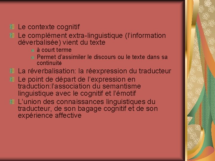 Le contexte cognitif Le complément extra-linguistique (l’information déverbalisée) vient du texte à court terme