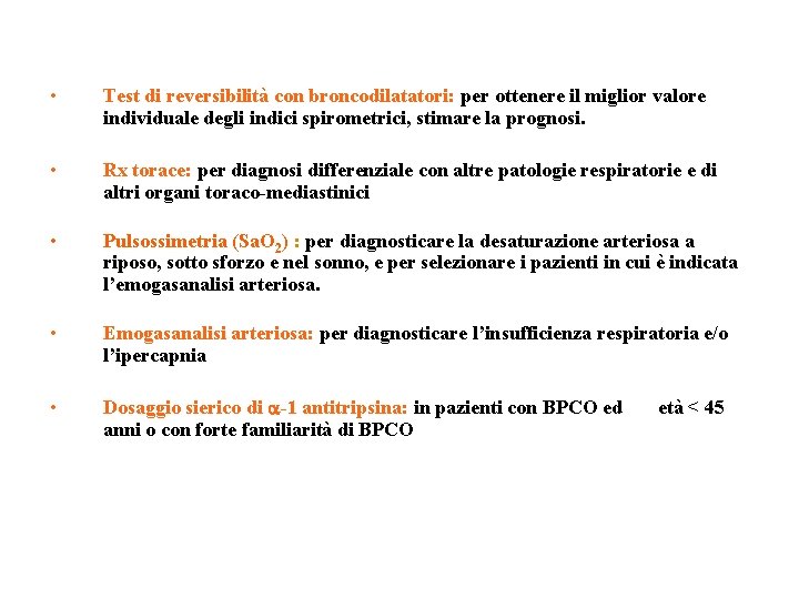  • Test di reversibilità con broncodilatatori: per ottenere il miglior valore individuale degli