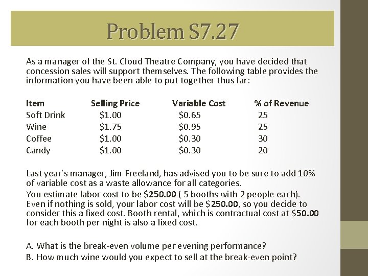 Problem S 7. 27 As a manager of the St. Cloud Theatre Company, you