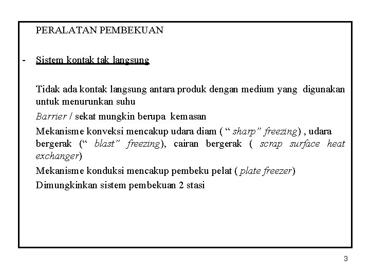 PERALATAN PEMBEKUAN - Sistem kontak langsung Tidak ada kontak langsung antara produk dengan medium