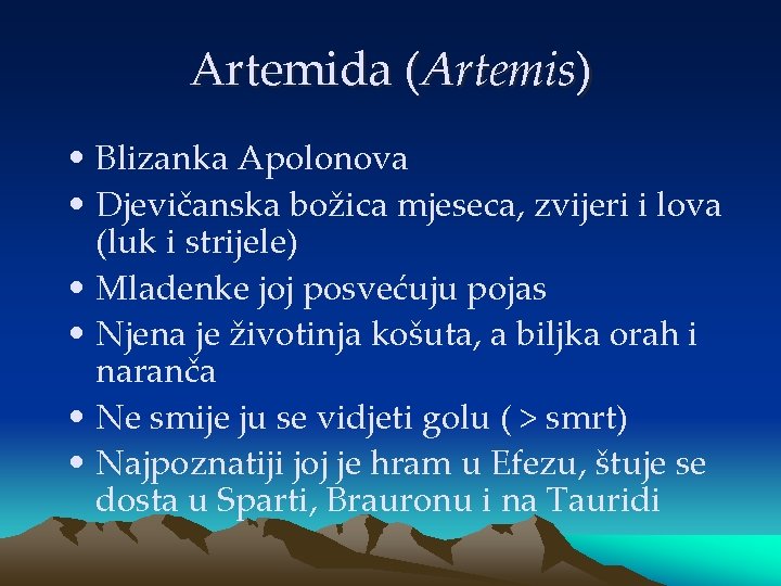 Artemida (Artemis) • Blizanka Apolonova • Djevičanska božica mjeseca, zvijeri i lova (luk i