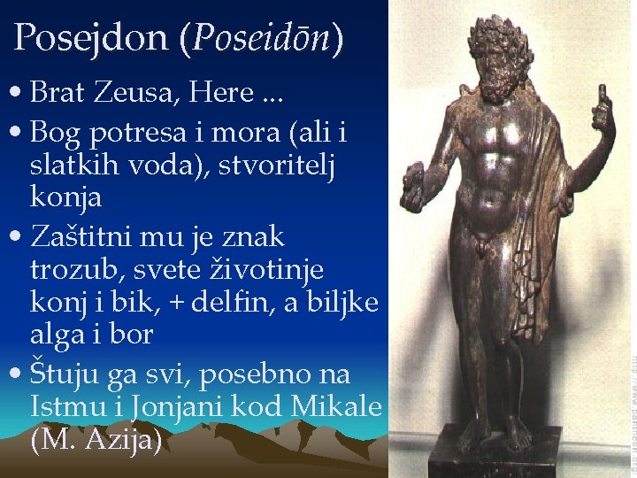Posejdon (Poseidōn) • Brat Zeusa, Here. . . • Bog potresa i mora (ali