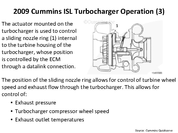 2009 Cummins ISL Turbocharger Operation (3) The actuator mounted on the turbocharger is used